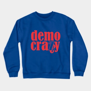 No More Democracy  #11 Crewneck Sweatshirt